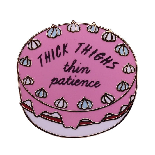 “Thick Thighs Thin Patience” “Not Today Motherfucker” Pins