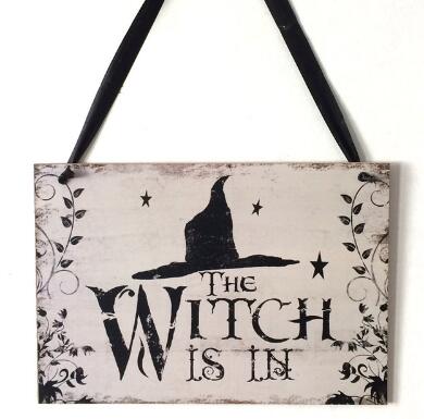 The Witch Is In Wooden Sign